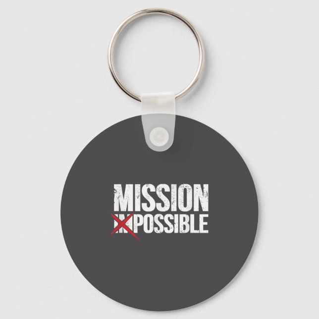 Mission Ssible Saying Quote Shirt. Insrational Rel Key Ring (Front)