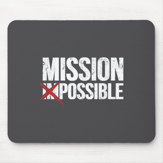 Mission Ssible Saying Quote Shirt. Insrational Rel Mouse Mat (Front)
