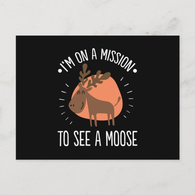 Mission To See A Moose Funny Humour Cute Moose Des Postcard (Front)