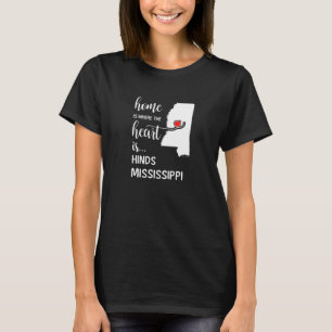 Mississipi Home Is Where The Heart Is Hinds County T-Shirt
