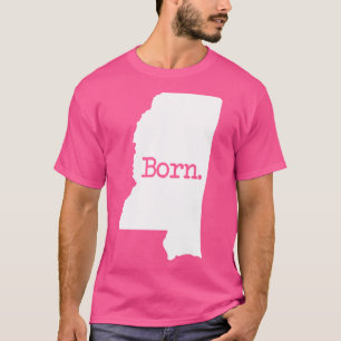 Mississippi Born MS T-Shirt