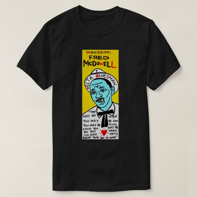 Mississippi Fred McDowell Blues Folk Art Classic T T-Shirt (Design Front)