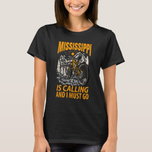 Mississippi Is Calling And I Must Go T-Shirt