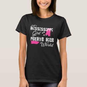 Mississippi Just a Mississippi girl in a Puerto R T-Shirt
