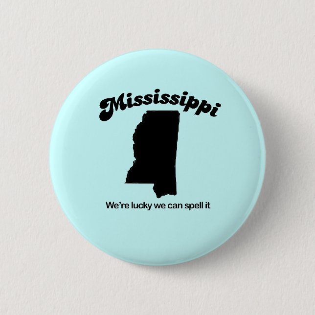 Mississippi Motto - Spell it 6 Cm Round Badge (Front)
