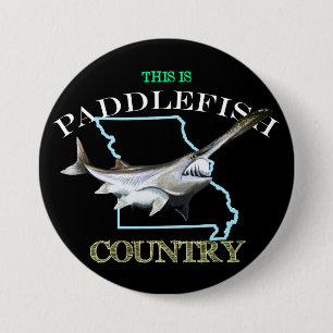 Missouri Is Paddlefish Country 7.5 Cm Round Badge