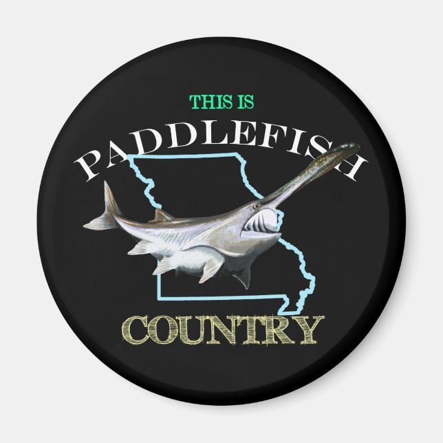 Missouri Is Paddlefish Country Magnet (Front)