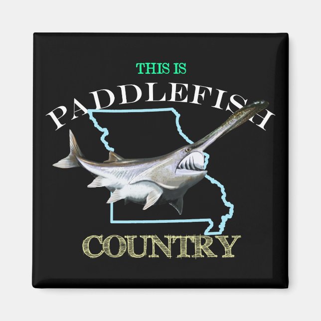 Missouri Is Paddlefish Country Magnet (Front)