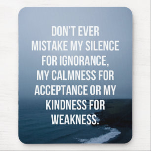 Mistake My Silence Quote Mouse Mat