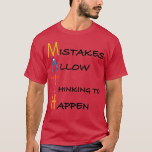 Mistakes Allow Thinking to Happen 11 T-Shirt