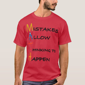 Mistakes Allow Thinking to Happen 11 T-Shirt