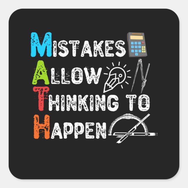 Mistakes Allow Thinking To Happen - Funny Math Square Sticker (Front)