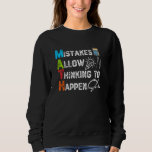 Mistakes Allow Thinking To Happen - Funny Math Sweatshirt<br><div class="desc">grab this funny mathematics saying for yourself or make it as a gift for a math teacher or a student who's his/her favourite school subject is math. will be a great present on back to school for math lovers.</div>