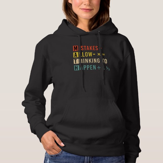 Mistakes Allow Thinking To Happen Math Day Back To Hoodie (Front)