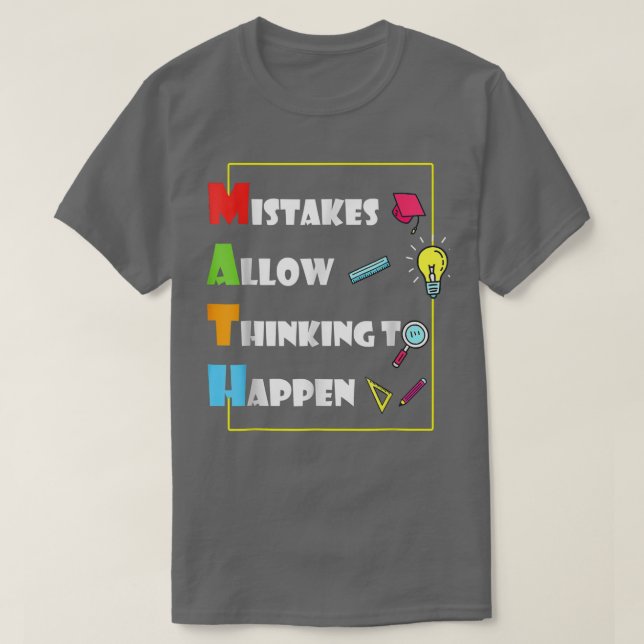 Mistakes Allow Thinking To Happen Math Day Back To T-Shirt (Design Front)