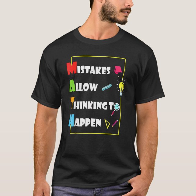 Mistakes Allow Thinking To Happen Math Day Back To T-Shirt (Front)