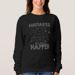 Mistakes Allow Thinking To Happen Math Day Math Sweatshirt