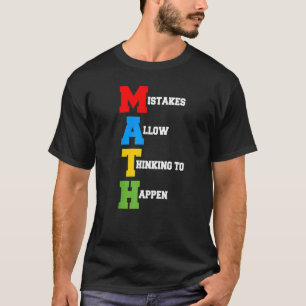 Mistakes Allow Thinking To Happen Math   T-Shirt