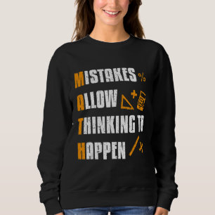 Mistakes Allow Thinking To Happen Math Teacher Sweatshirt