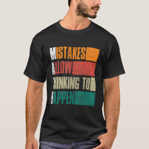 Mistakes Allow Thinking To Happen, Math Teacher T-Shirt