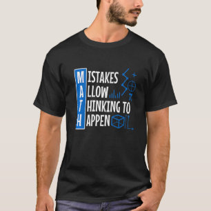 Mistakes Allow Thinking To Happen T-Shirt