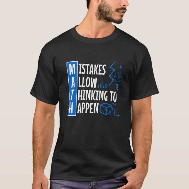 Mistakes Allow Thinking To Happen   T-Shirt (Front)
