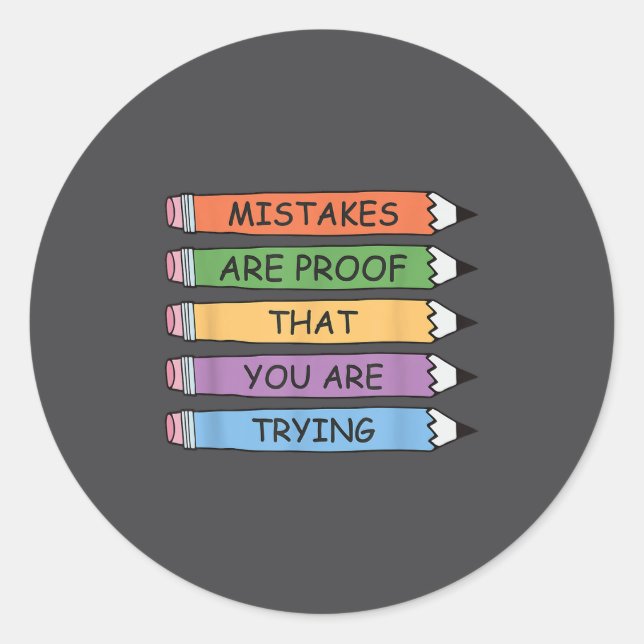 Mistakes Are Proof That You Are Trying Insrational Classic Round Sticker (Front)