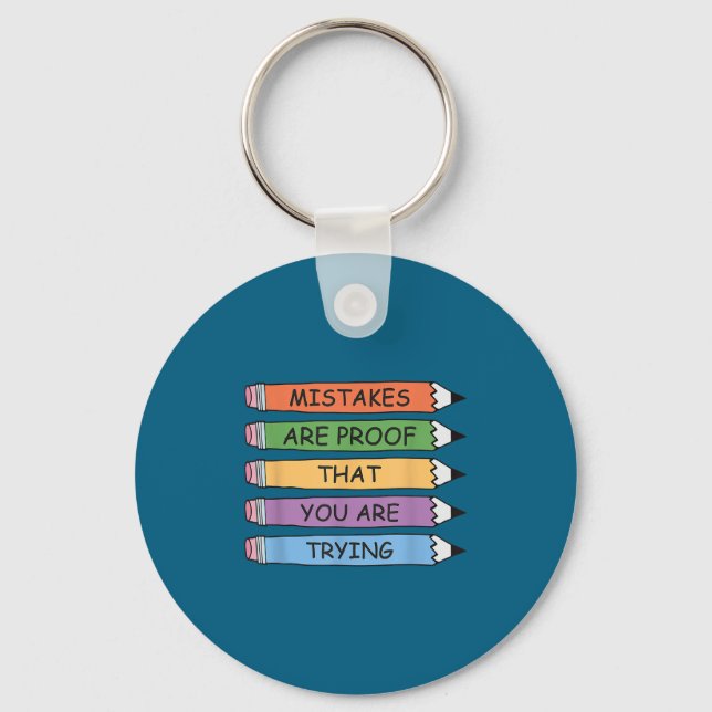 Mistakes Are Proof That You Are Trying Insrational Key Ring (Front)