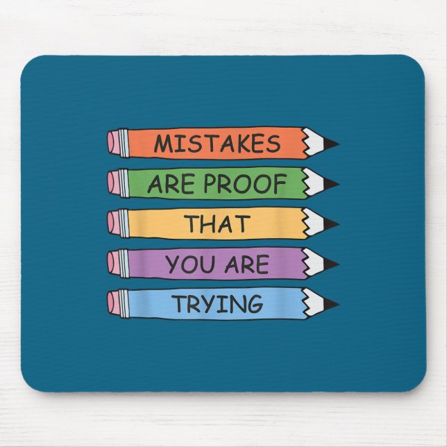 Mistakes Are Proof That You Are Trying Insrational Mouse Mat (Front)