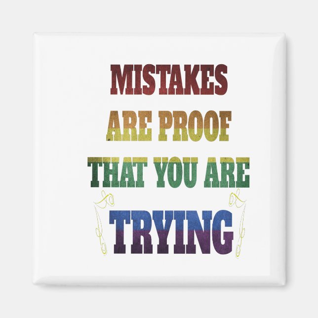 Mistakes Are Proof That You Are Trying Magnet (Front)