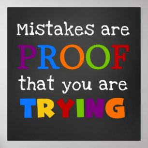 Mistakes Are Proof That You Are Trying Poster