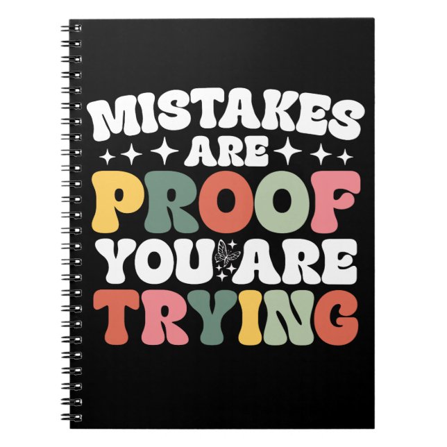 Mistakes Are Proof You Are Trying Inspirational Notebook (Front)