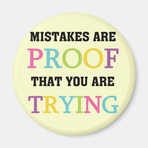 Mistakes Are Proof You Are Trying Magnet