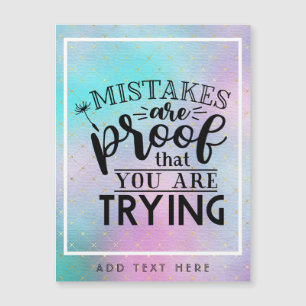 Mistakes Are Proof You Are Trying - Motivational