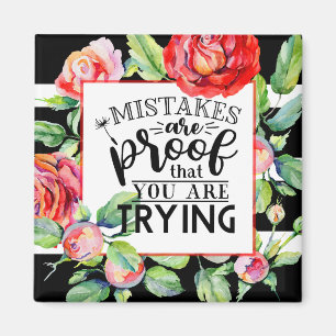 Mistakes Are Proof You Are Trying Red Roses Gifts Magnet