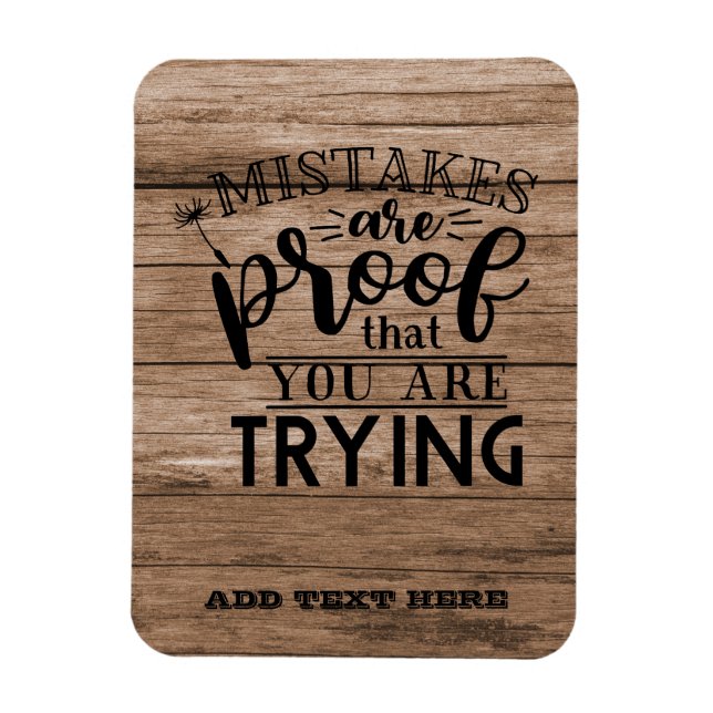 Mistakes Are Proof You Are Trying RUSTIC GIFTS Magnet (Vertical)
