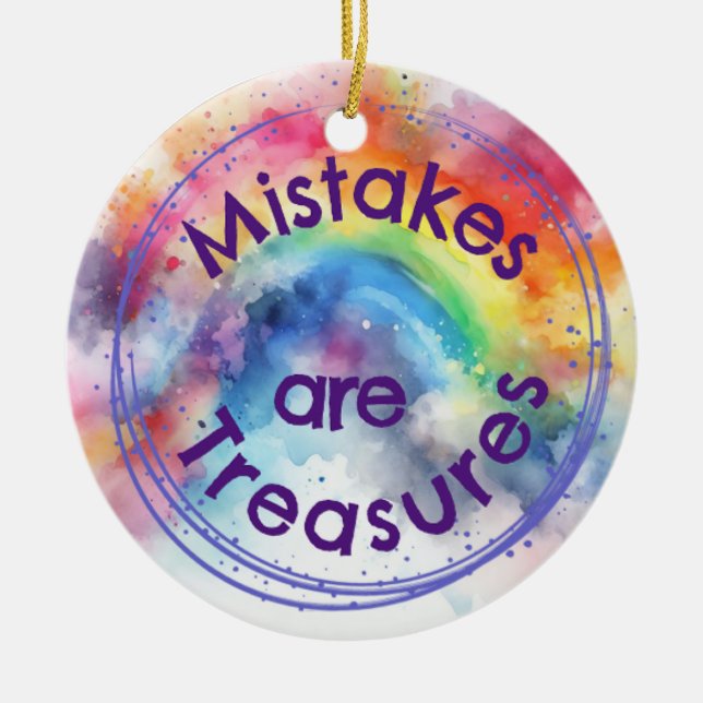Mistakes are treasures ceramic ornament (Front)