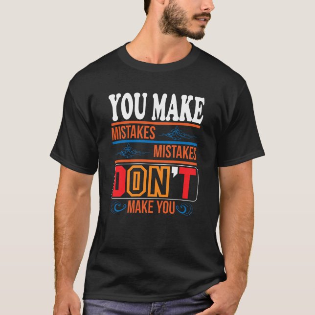 mistakes don't make you Basic Dark T-Shirt (Front)