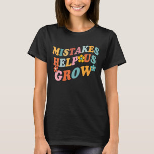 Mistakes Help Us Grow Groovy Growth Mindset 2 T-Shirt