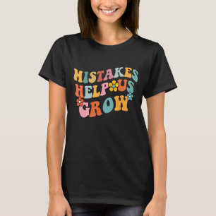 Mistakes Help Us Grow Groovy Growth Mindset T-Shirt