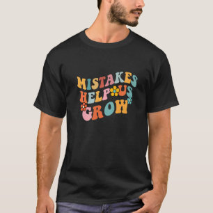 Mistakes Help Us Grow Groovy Growth Mindset T-Shirt