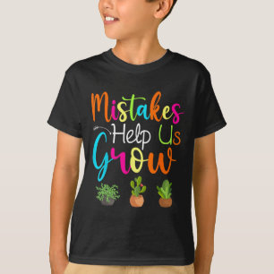 Mistakes Help Us Grow Growth Mindset Motivational T-Shirt