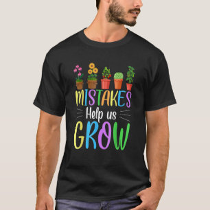 Mistakes Help Us Grow Growth Mindset Teacher 1 T-Shirt