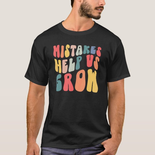 Mistakes Help Us Grow Growth Mindset Teacher Back  T-Shirt (Front)