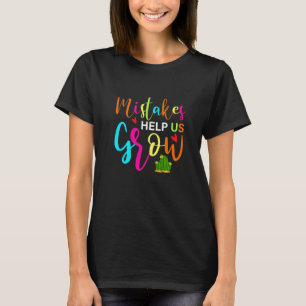 Mistakes Help Us Grow Growth Mindset Teacher Premi T-Shirt