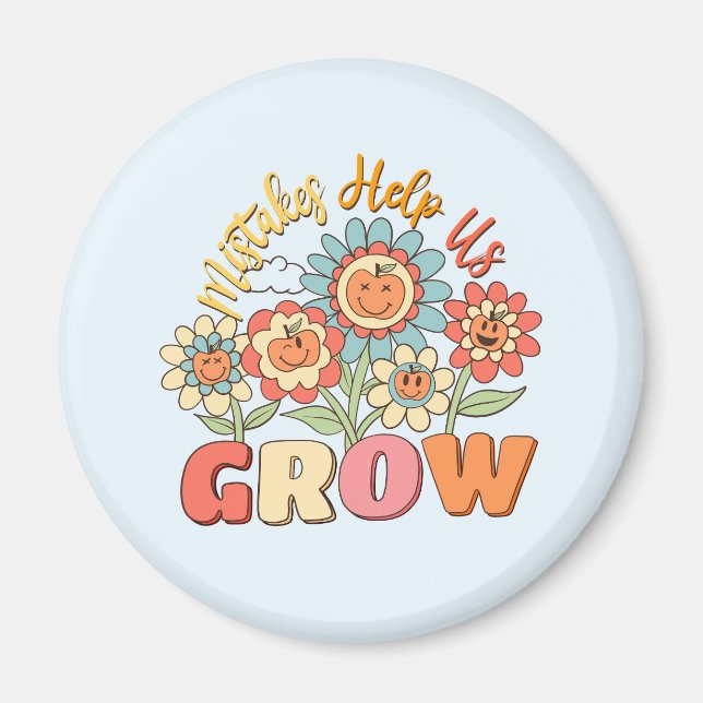 Mistakes Help Us Grow –Playful Floral Motivational Magnet (Front)