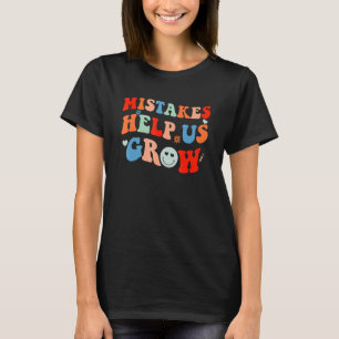 Mistakes Help Us Grow Positive Retro Teachers Back T-Shirt