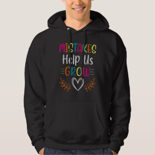 Mistakes Help Us Grow Student Teacher Positive Ins Hoodie