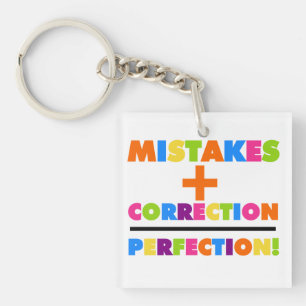 Mistakes Plus Correction Equals Perfection Key Ring