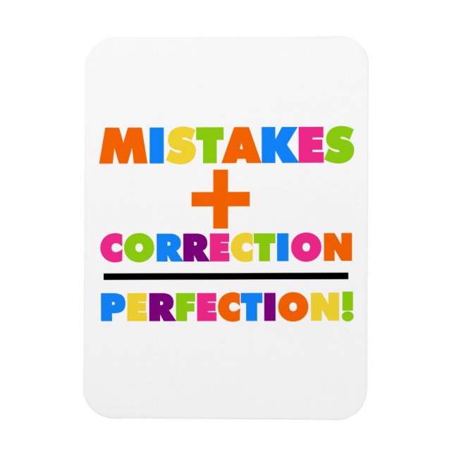 Mistakes Plus Correction Equals Perfection Magnet (Vertical)